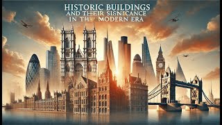 Historic Buildings and Their Significance in the Modern Era