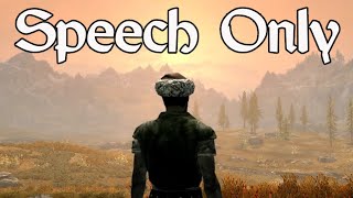 Celebrity What if you could only level up Speech in Skyrim? Wealth