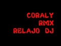 EL DEVERTIDO CORALY RMX RELAJO DJ