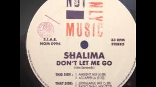 Shalima - Don't Let Me Go
