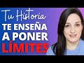 2 Historias Ejemplo Para Entender Por Qué Te Cuesta Poner Límites  y Como Sanar Tu Propia Historia