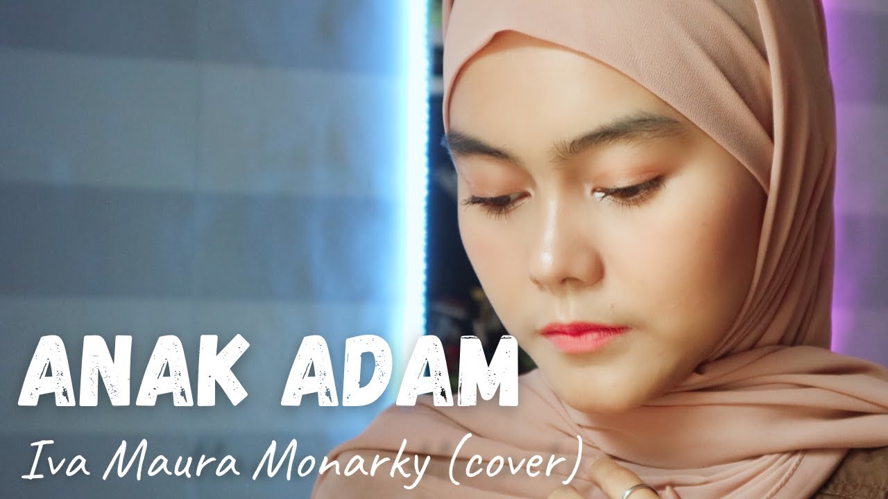 SEDIH NADHOM/PUPUJIAN SUNDA "ANAK ADAM" - IVA MAURA MONARKY (cover akustik)