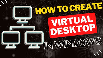How to Create a Virtual Desktop in Windows