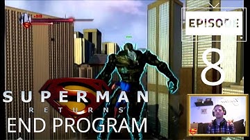 Superman Returns (Part 8) - End Program