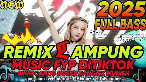 REMIX LAMPUNG TERBARU MUSIC FYP DITIKTOK BIKIN CANDU TERBANG SAYANG