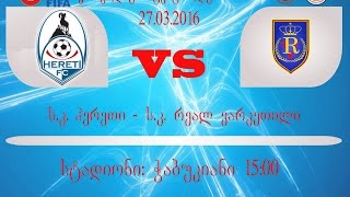 Fc Hereti 0-4 Fc Real Varketili