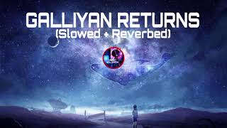 Galliyan returns - (Slowed + Reverbed) Ankit tiwary