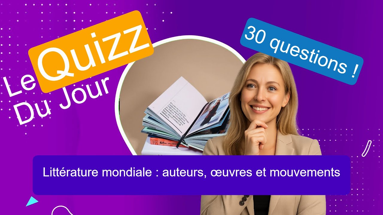 Quizz - Littérature mondiale : auteurs, œuvres et mouvements