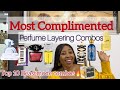 Part 1 Most Complimented Perfume Layering Combos || The Compliments Do NOT STOP 😍