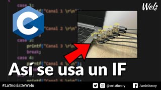 Todo sobre IF - ELSE - SWITCH 😎  en C EMBEBIDO - Clase 6 - Wels Theory