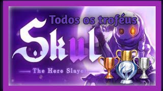 Skul:The Hero Slayer - Todos os Troféus