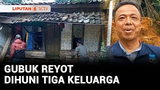 Pilu, Gubuk Reyot Dihuni 9 Orang Dalam 3 Keluarga | Liputan 6