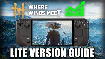 How To Install WHERE WINDS MEET LITE On Steam Deck SteamOS