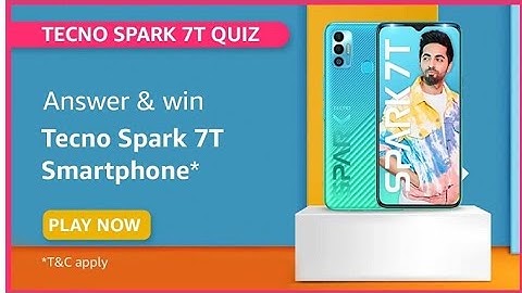 Amazon Tecno Spark 7T Quiz Answers Today | 11 June 2021