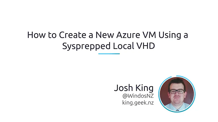 How To Create A New Azure VM Using A Sysprepped Local VHD