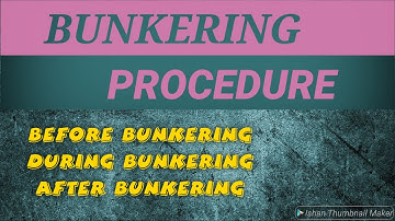 bunkering procedure ||during bunkering ||before bunkering || after bunkering