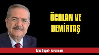 Taha Akyol: Öcalan Ve Demi̇rtaş - Sesli̇ Köşe Yazisi