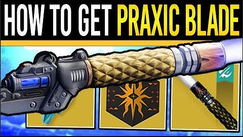 Destiny 2: How to Get The PRAXIC BLADE! Exotic Mission Guide & All Upgrades (Renegades Lightsaber)