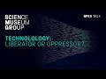 Technology: Liberator or Oppressor