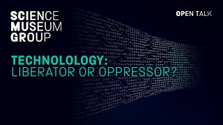 Technology: Liberator or Oppressor