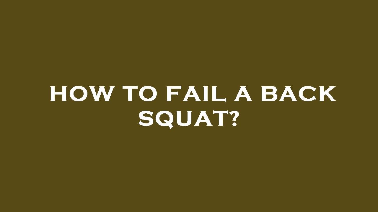 How to fail a back squat? YouTube