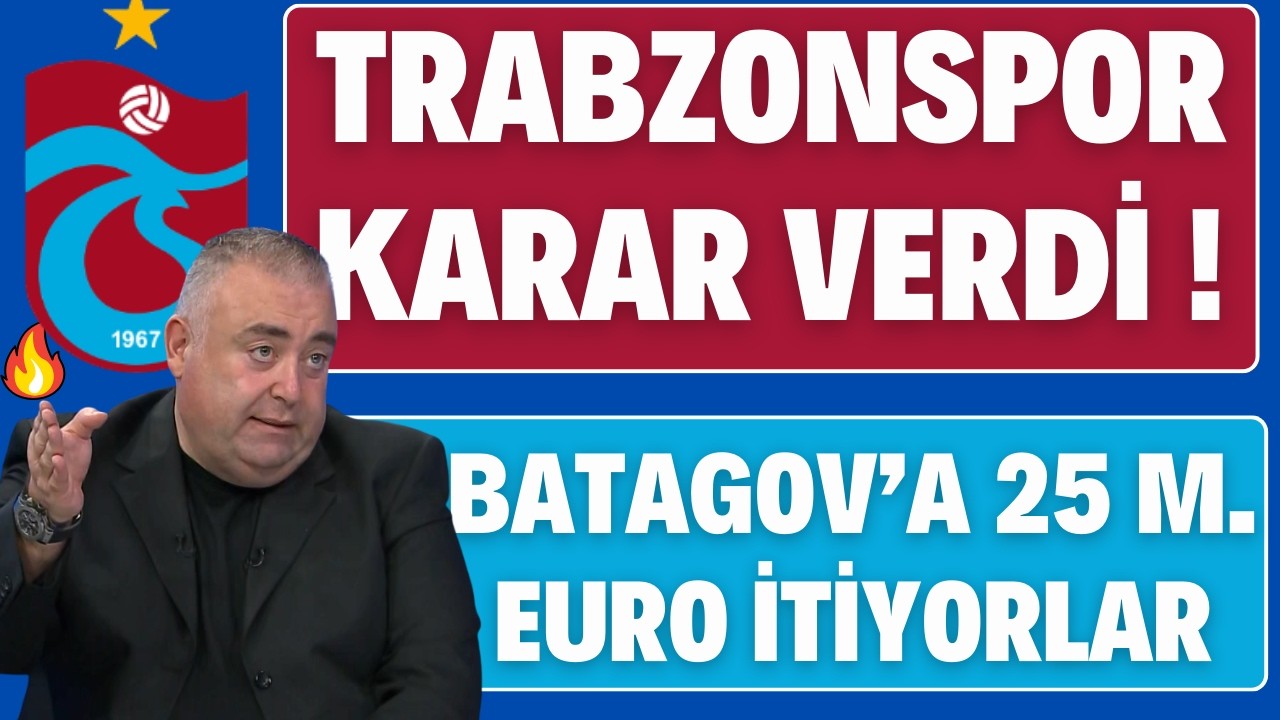 TRABZONSPOR KARAR VERDİ ! 25 M. EURO İSTİYORLAR.