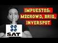 IMPUESTOS en el crowdfunding inmobiliario México (m2crowd, briq, inverspot)