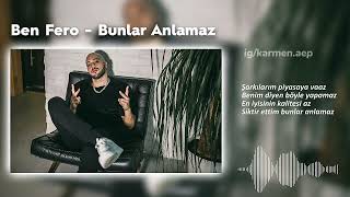 BEN FERO - BUNLAR ANLAMAZ (Lyrics Video) Resimi