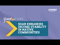 SOAR Webinar: SOAR Enhances Income Stability in Native Communities