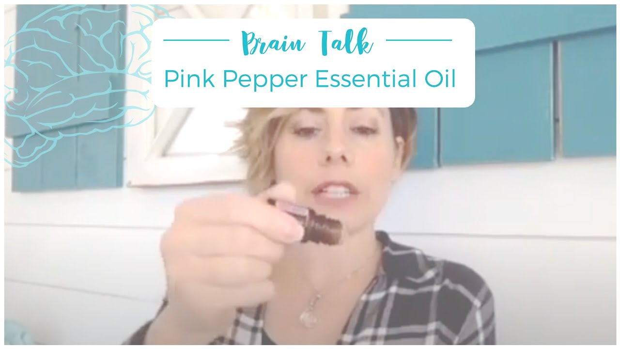 Brain Talk The Benefits of Pink Pepper Essential Oil YouTube