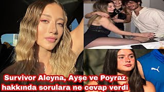 Aleyna Kalaycıoğlu, Poyrazın sevgilisine benzetilmek ve Ayşe hakkındaki sorulara cevap #survivor2023