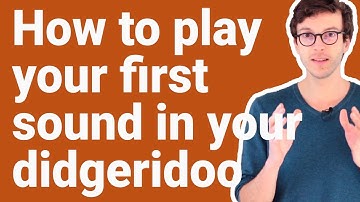 Didgeridoo Lesson 2 | How to play your very first sound in your didgeridoo