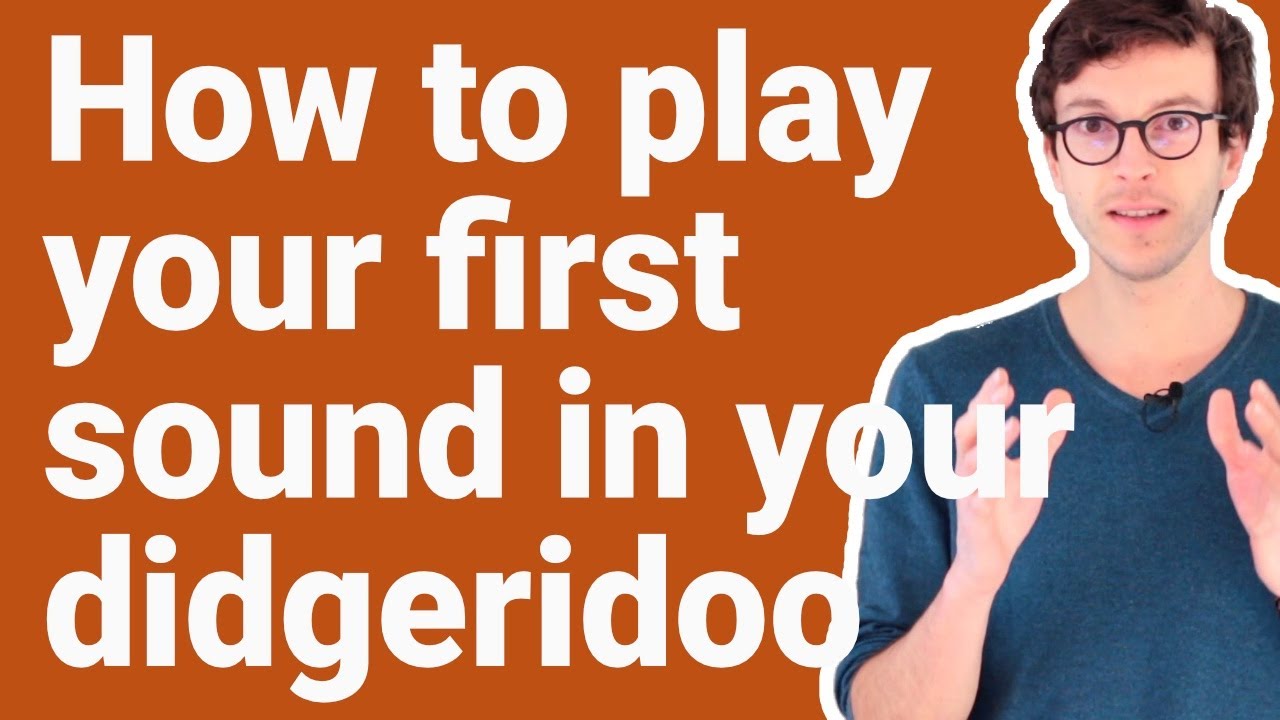 Didgeridoo Lesson 2 How to play your very first sound in your