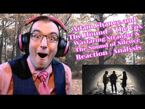 Trio of PERFECTION! | Wayfaring Stranger/Sound of Silence - Adam Chance/The Hound+The Fox | Reaction