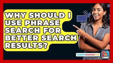 Why Should I Use Phrase Search For Better Search Results? - SearchEnginesHub.com