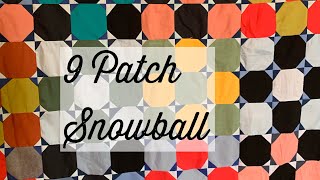 9 patch snowball quilt-learn to quilt-quilt block-easy to sew tutorial-scrappy quilt-patchwork