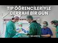 Tıp Öğrencileriyle Cerrahi Bir Gün Vlog | Ameliyathane, Klinik ve Cerrahi Pratik
