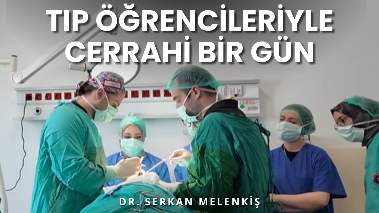 Tıp Öğrencileriyle Cerrahi Bir Gün Vlog | Ameliyathane, Klinik ve Cerrahi Pratik