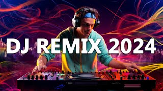 DJ REMIX 2024 - Mashups & Remixes of Popular Songs 2024 - DJ Disco Remix Club Music Songs Mix 2024