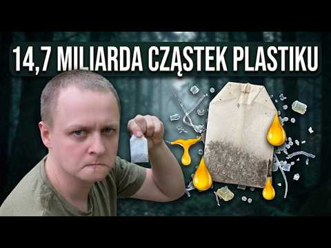Czego NIE MÓWIĄ CI producenci herbaty w torebkach? Problem MIKROPLASTIKU