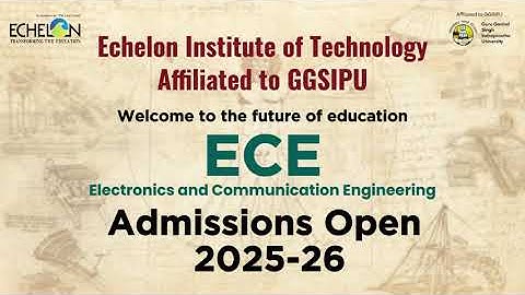 ECE - Electronics and Communication Engineering || Echelon Institute of Technology || GGSIPU