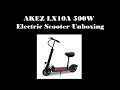 AKEZ LX10A 500W Electric Scooter Unboxing