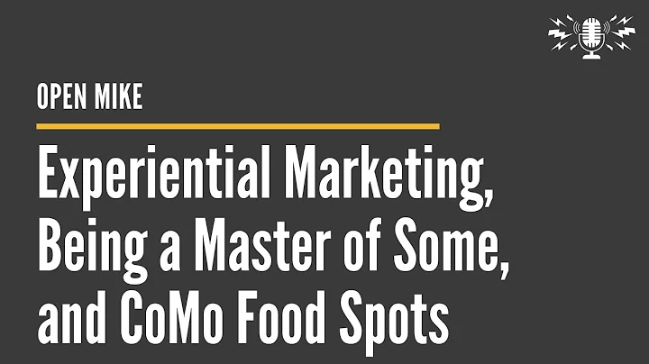 Experiential Marketing, Being a Master of Some, an...