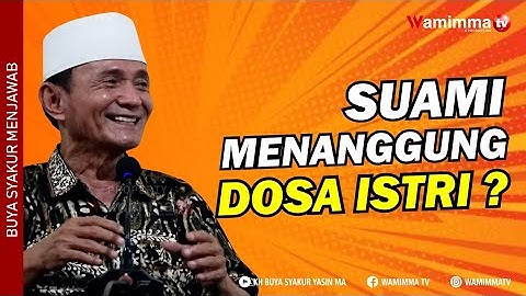 Suami Menanggung Dosa Istri? Buya Syakur