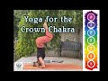 Yoga for the Crown Chakra (40 mins) All levels