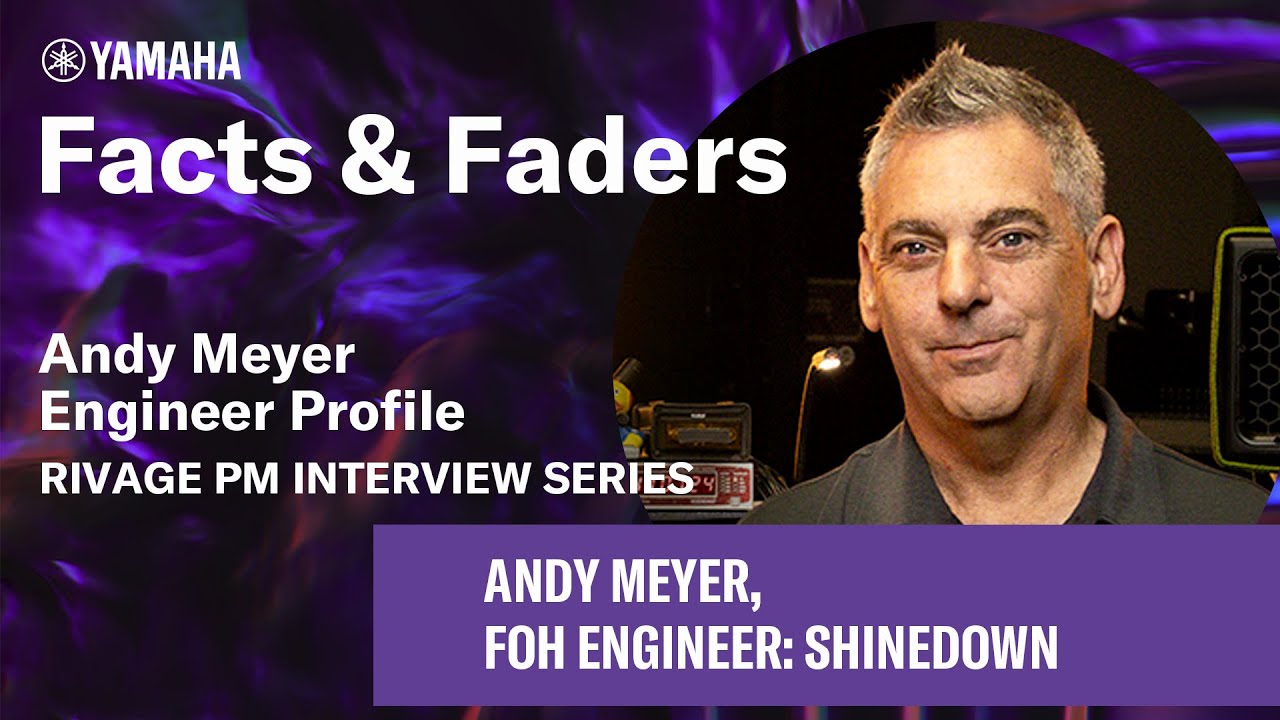 Facts & Faders - Andy Meyer Engineer Profile - RIVAGE PM Interview ...