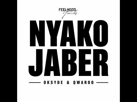 OKSYDE x QWAROO - ''NYAKO JABER''