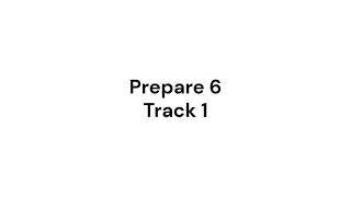 Prepare 6 Track 1