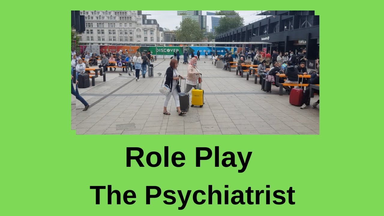 Role Play The Psychiatrist YouTube