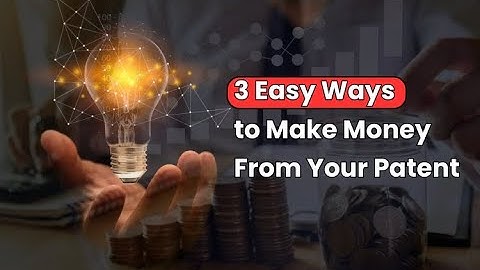 3 Simple Ways to Monetize Your Patent | Patentmonetize